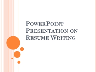 PowerPoint Presentation on Resume Writing