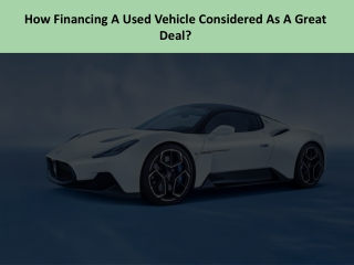 How Financing A Used Vehicle Considered As A Great Deal?