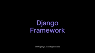 Introduction to Django framework.