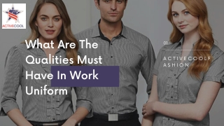 What Are The Qualities Must Have In Work Uniform