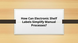 How Can Electronic Shelf Labels Simplify Manual Processes