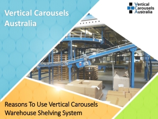 Reasons To Use Vertical Carousels Warehouse Shelving System