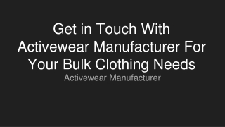 Visit Activewear Manufacturer and Get the Best Clothes For Your Store!