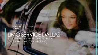 Limo Service Dallas is Providing 5 Great Ideas to Put a Lovely Spin on Your Wedding