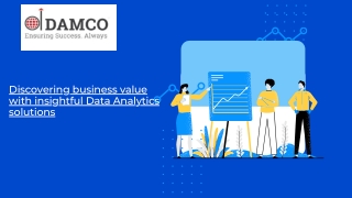 Discovering business value with insightful Data Analytics solutions