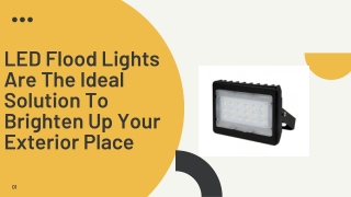 LED Flood Lights Are The Ideal Solution To Brighten Up Your Exterior Place