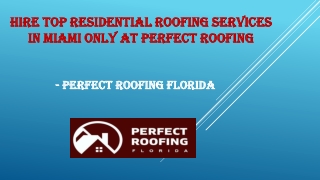 Hire Top Residential Roofing Services In Miami Only At Perfect Roofing