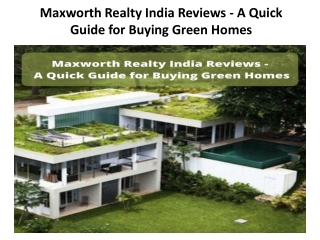 Maxworth Realty India Reviews - A Quick Guide for Buying Green Homes