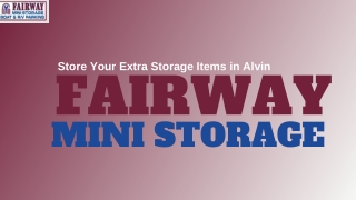 Store Your Extra Storage Items in Alvin | Fairway Mini Storage