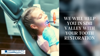 We Will Help You in Simi Valley With Your Tooth Restoration