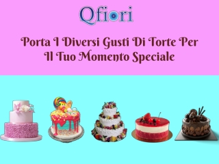 Porta I Diversi Gusti Di Torte Per Il Tuo Momento Speciale