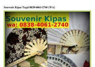 Souvenir Kipas Tegal 0838.ㄐ061.2ᜪㄐ0{WA}