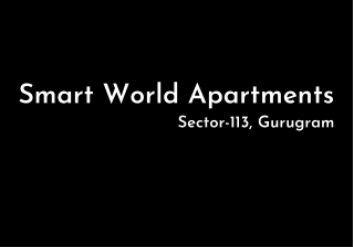 Smart World High-rise Apartments At Sector 113, Gurgaon | Brochure