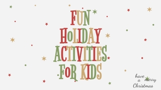 Fun Holiday Activities for Kids