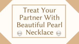 Treat Your Partner With Beautiful Pearl Necklace