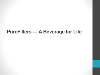 PureFilters — A Beverage for Life