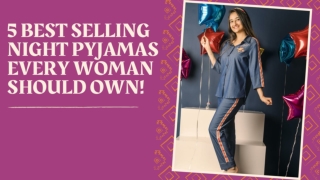 5 BEST SELLING NIGHT PYJAMAS EVERY WOMAN SHOULD OWN!