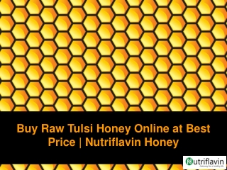 Buy Raw Tulsi Honey Online at Best Price | Nutriflavin Honey