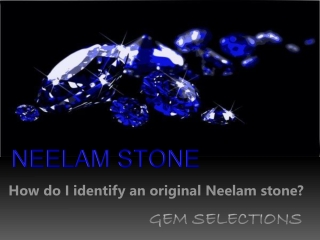 How to Identify Neelam Stone?