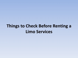 Things to Check Before Renting a Limo Services