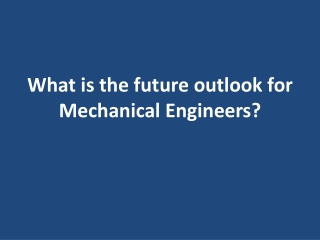 What is the future outlook for Mechanical Engineers