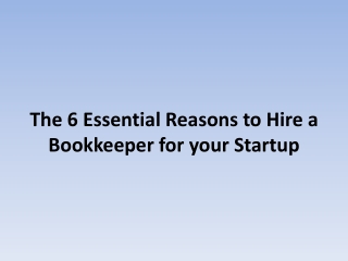 The 6 Essential Reasons to Hire a Bookkeeper for your Startup