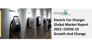 Electric Car Charger Industry Analysis, Facts, Figures, Insights And Global Status