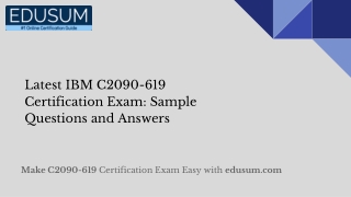 Latest IBM C2090-619 Certification Exam: Sample Questions and Answers