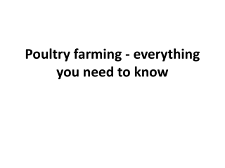 Poultry farming - everything you need to know