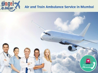 Now Top-Class Medical Crew in Mumbai by Angel Air and Train Ambulance