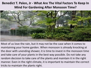 Benedict T. Palen, Jr - What Are The Vital Factors To Keep In Mind For Gardening