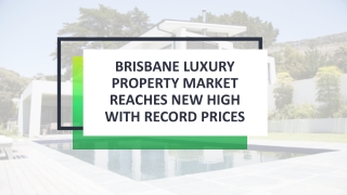 Brisbane Luxury Property Market Reaches New High With Record Prices