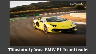 Täiustatud pärast BMW F1 Teami teadet – Jaak Tammeka