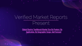 Global Electric Toothbrush Market Size By Product, By Application, By Geographic Scope, And Forecast