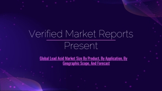 Global Lead Acid Market Size By Product, By Application, By Geographic Scope, And Forecast