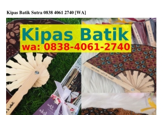 Kipas Batik Sutra Ô838.ㄐÔᏮ1.2ᜪㄐÔ[WhatsApp]