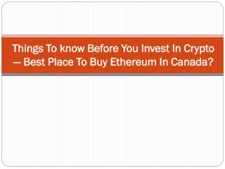Things To know Before You Invest In Crypto — Best Place To Buy Ethereum In Canada