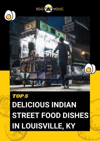EggHolic - Delicious Indian Street Food Dishes In Louisville, KY
