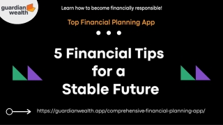 Financial Tips for Stable Future | Top Financial Planning App - GuardianWealth