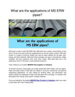 What are the applications of MS ERW pipes ?