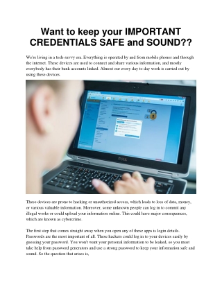 Want to keep your IMPORTANT CREDENTIALS SAFE and SOUND?
