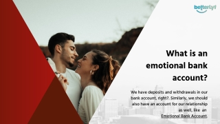 Invest in your relationship the emotional bank account