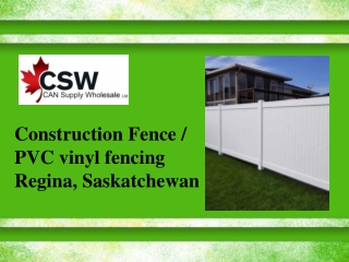 #1 Construction Fence Regina, Saskatchewan - CSW