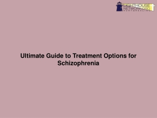 Ultimate Guide to Treatment Options for Schizophrenia