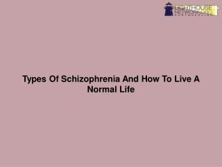 Types Of Schizophrenia And How To Live A Normal Life