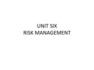 UNIT SIX RISK MANAGEMENT