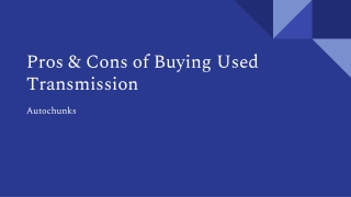 Pros & Cons of Buying Used Transmission