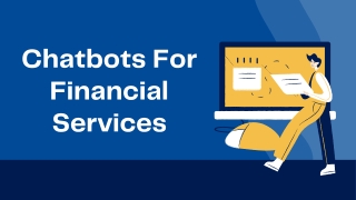 Chatbots for Financial Services