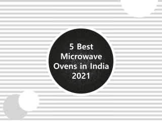 5 Best Microwave Ovens in India 2021