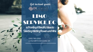 Limo Service DC is Providing 6 Beautiful Ideas to Selecting Wedding Flowers and Wine